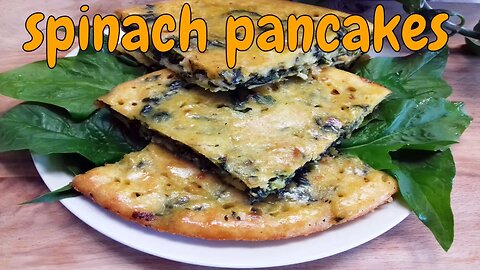 Recipes for spinach pancakes - spinach omelet - eggs with spinach