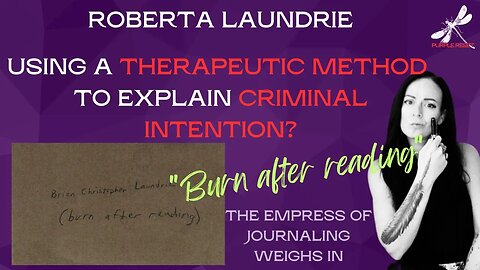 Roberta Laundrie using a therapeutic method to distract from criminal intention? Burn after reading