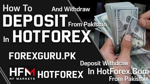 How To Deposit And Withdraw Funds In HotForex From Pakistan - ForexGuru.Pk