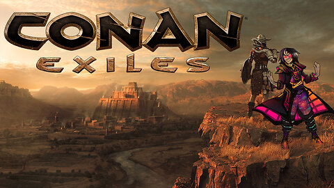 Test Stream 1: Conan Exiles (7/24/23)