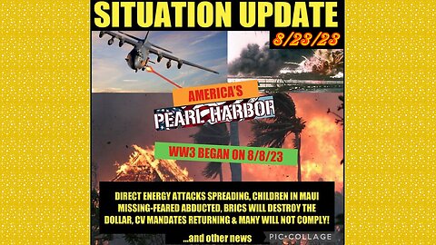 SITUATION UPDATE 8/24/23 - Ccp Dew Attack On Maui Started Open Ww3, Martial Law In Russia
