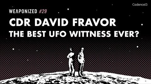 WEAPONIZED : EP #29 : CDR David Fravor -The Best UFO Witness Ever?