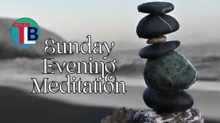 Sunday Evening Meditation