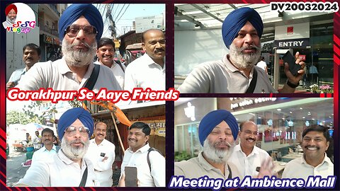 Gorakhpur Se Aaye Friends | Meeting at Ambience Mall DV20032024 @SSGVLogLife