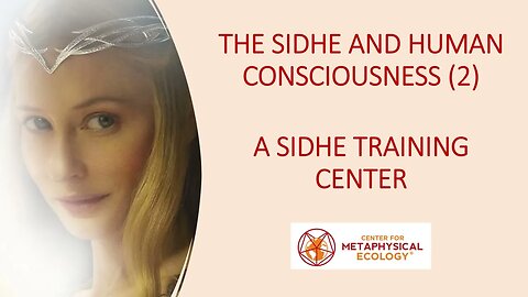 The Sidhe and Human Consciousness (2); A Sidhe Training Center