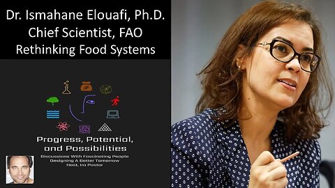 Dr Ismahane Elouafi, PhD - Chief Scientist, Food and Agriculture Organization (FAO), United Nations