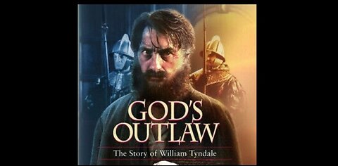 Historical Drama. How Dare You Speak The Word Of GOD? God's Outlaw: Story Of William Tyndale