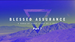 Blessed Assurance In Christ, Part 7: Evidence of Affection, 1 John 1:7-11