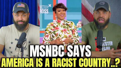 MSNBC Says America Is A Racist Country?