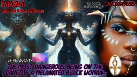 The Most Dangerous Being On The Planet Is A Melanated Black Woman... P:3 #VishusTv 📺