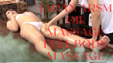 #1 ASMR Massage techniques Japanese Massage hot oil Full Body