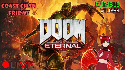 (VTUBER) - Coast Chan Friday - Blasting Demons to Heaven - DOOM Eternal #3 - RUMBLE