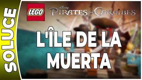 LEGO : Pirates des Caraïbes - L'ÎLE DE LA MUERTA - 100 % Minikits et boussoles [FR PS3]
