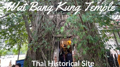 Wat Bang Kung Temple and Military Camp - วัดบางกุ้ง Thailand