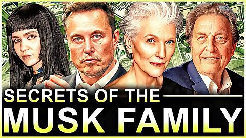 The Musk Family: "Old Money" or "New Money"? Musk Family Hidden Old Wealth & Influence