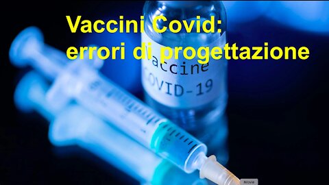 Vaccini Covid: errori di progettazione