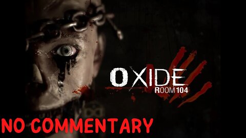Oxide Room Walkthrough Gameplay No Commentary | Testing The Game