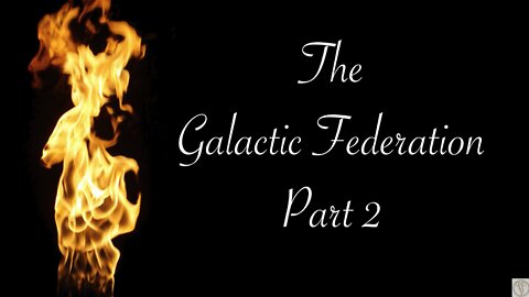 The Galactic Federation - Part 2