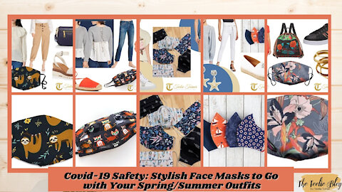 Covid-19 Safety: Stylish Face Masks to Go with Your Spring/Summer Outfits