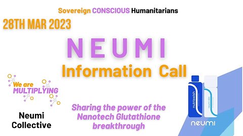 Neumi Collective - Information call - Sharing the power of the Nanotech Glutathione breakthrough