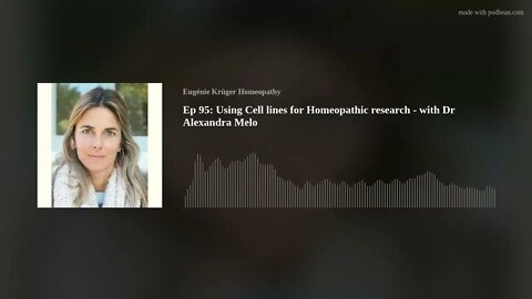 Ep 95: Using Cell lines for Homeopathic research - with Dr Alexandra Melo