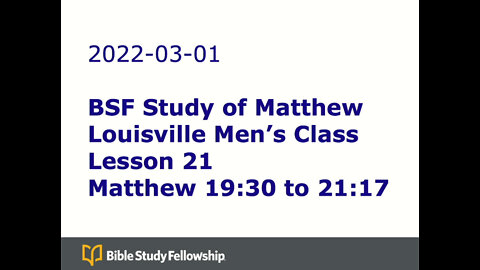BSF Lecture Slides- Matthew - Week 21 - Matthew 19.30-21.17 3-1-22 Tr