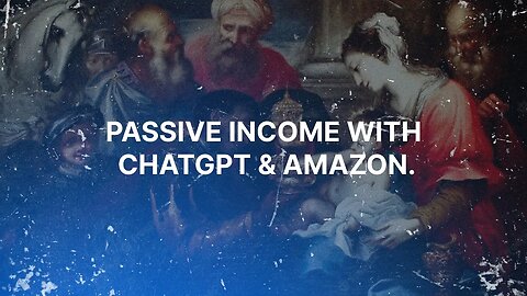 ChatGPT & Amazon - Make Thousands In Passive Income Today