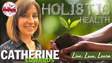Catherine Edwards: Holistic Health Updates, Healthy Greens, Plants, & Your Own Backyard Garden!!!