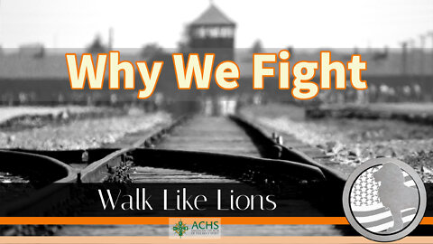 "Why We Fight" Walk Like Lions Christian Daily Devotion with Chappy Sep 01, 2022