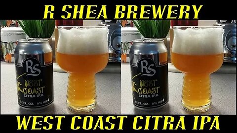 R Shea Brewery ~ West Coast Citra IPA