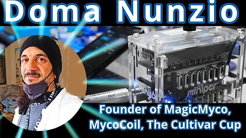 Doma Nunzio - Founder of MagicMyco, MycoCoil, The Cultivar Cup