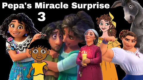 Encanto AU: Pepa's Miracle Surprise- Part 3! 😎