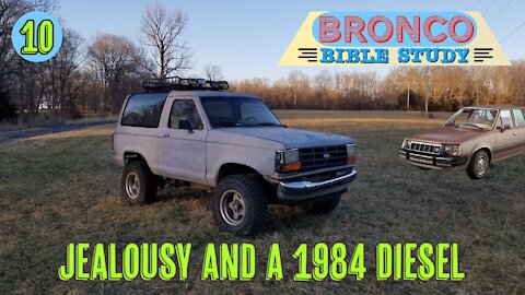 Bronco Bible Study: Jealousy and a 1984 Diesel