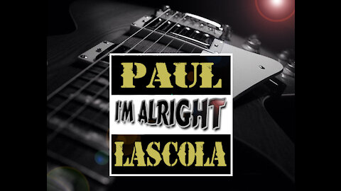 Paul LaScola - I'm Alright