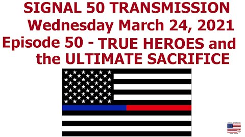 Episode 50 - TRUE HEROES and the ULTIMATE SACRIFICE