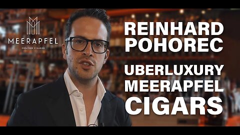 MEERAPFEL Pairing Experience with Reinhard Pohorec | Corona Cigar Event