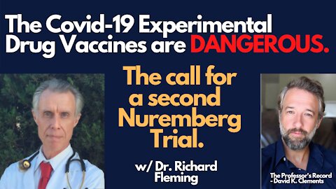 The Covid-19 Experimental Drug Vaccines are DANGEROUS - The Call for a Second Nuremberg Trial