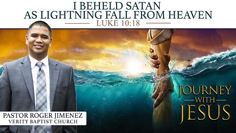 【 I Beheld Satan As Lightning Fall from Heaven 】 Pastor Roger Jimenez