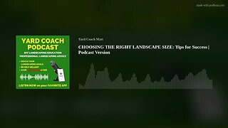 CHOOSING THE RIGHT LANDSCAPE SIZE: Tips for Success | Podcast Version