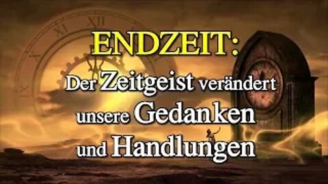 102 - Der Zeitgeist verändert unsere Gedanken und Handlungen