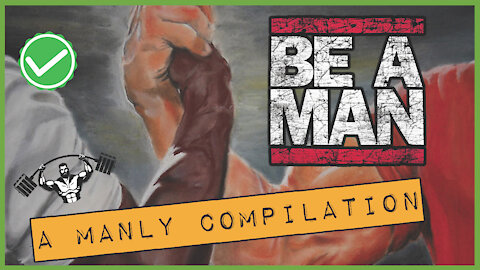 Be A Man: A Manly Compilation