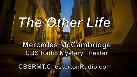 The Other Life - Mercedes McCambridge - CBS Radio Mystery Theater