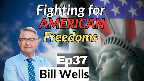 Ep37 Congressional Candidate Bill Wells