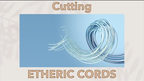 Cutting Etheric Cords - to break energetic attachments