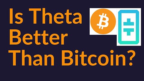 Is Theta Better Than Bitcoin?