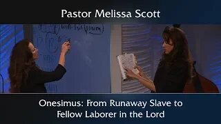 Philemon - Onesimus: From Runaway Slave to Fellow Laborer in the Lord
