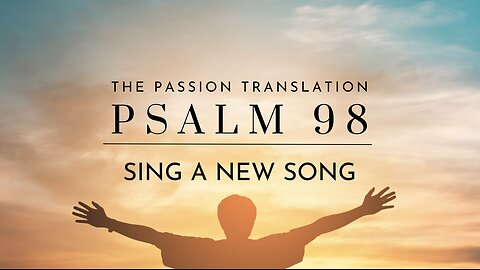 Psalm 98 Scripture Video