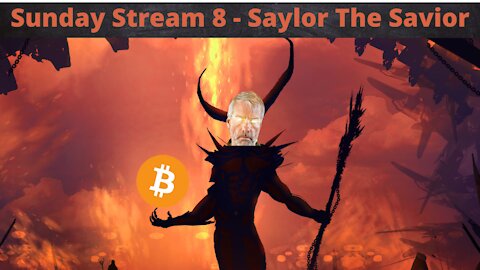 Sunday Stream 8 - Saylor The Savior & The Crypto Deception