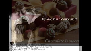 Pizza is salty, chocolate is sweet: My love kiss me [Poetry] [Quotes and Poems]
