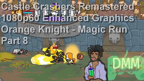 Castle Crashers Remastered: Orange Knight Magic Run - Part 8